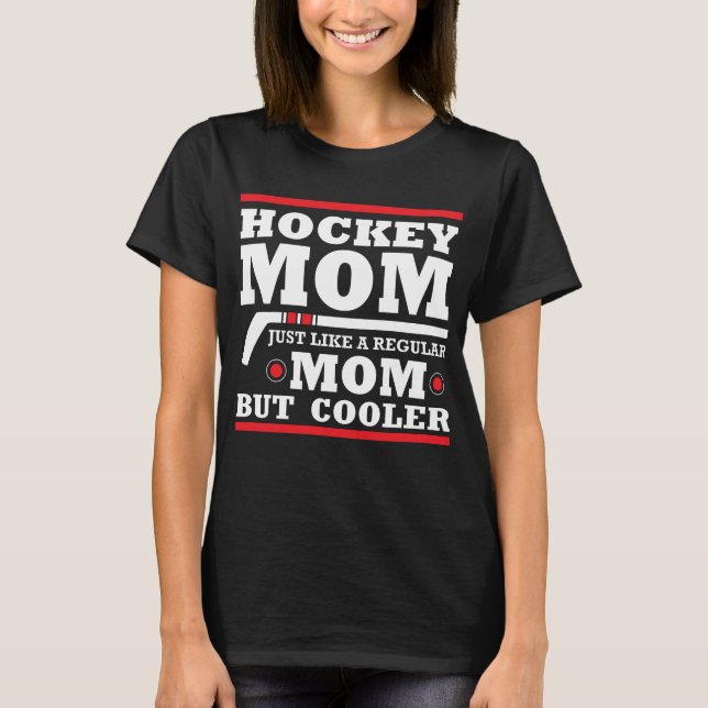 Hockey Mama wie eine normale Mutter, aber cooler T-Shirt (Vorderseite)