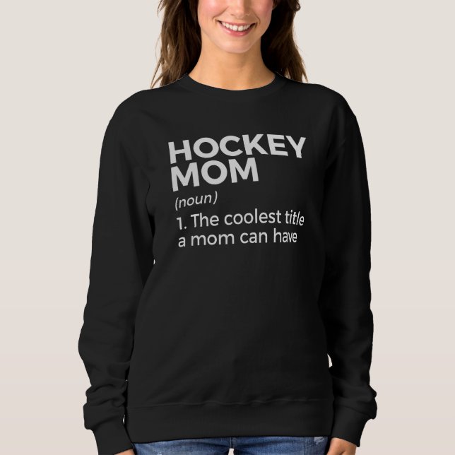 Hockey-Mutter-Definition Sweatshirt (Vorderseite)