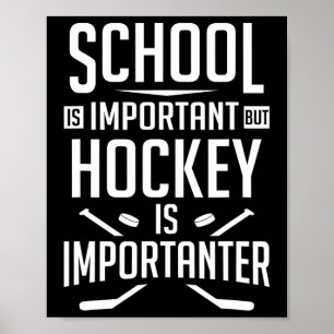 Hockey School ist wichtig, aber Hockey ist wichtig Poster