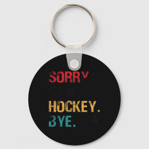 Hockey Sorry Can#39;t Hockey Bye Retro Vintag 70# Schlüsselanhänger