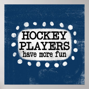 Hockey Spieler haben mehr Spaß Poster Wall Art