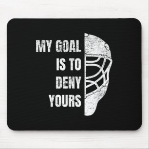 Hockey-Torwart-Hoodie - Mein Ziel ist es, deins zu Mousepad