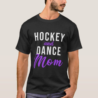 Hockey und Tanz-Mama T-Shirt