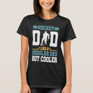 Hockey-Vater Wie ein normaler Vater, aber Cooler e T-Shirt
