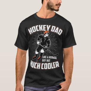 Hockey-Vater wie normaler Vater aber viel Cooler l T-Shirt