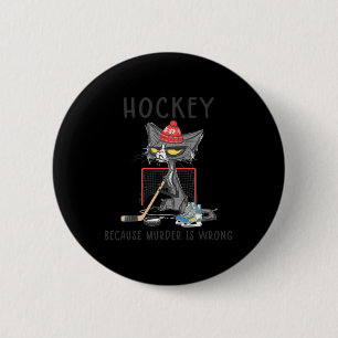 Hockey, weil Mord ist falsch Spaß Niedlichen Cat H Button