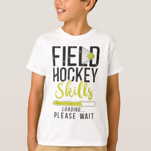 Hockeyfeld Hockey-Fähigkeiten werden geladen Bitte T-Shirt