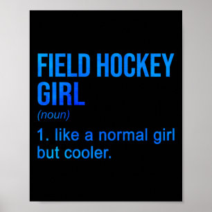 Hockeyfeld Mädchen Wie Ein Normales Mädchen Aber C Poster