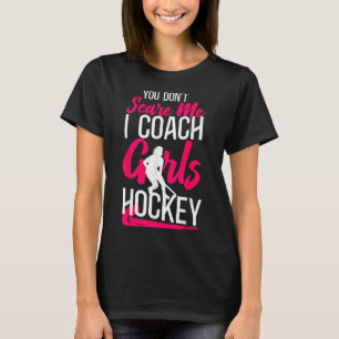 Hockeyfeld-Trainer Sie schüchtern mich nicht ein I T-Shirt