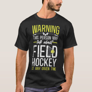 Hockeyfeld Warnung Diese Person Könnte Über Fi Red T-Shirt