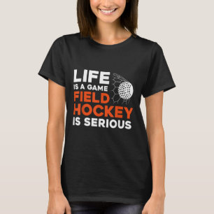 Hockeyleben Ist Ein Spiel Hockey Ist Ernst T-Shirt