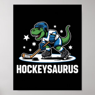 Hockeysaurus T-Rex Hockey Dinosaurier _1 Poster
