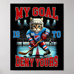Hockeyspieler Hockey Katze Liebhaber Mein Ziel ist Poster