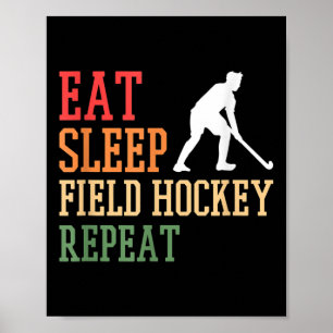 Hockeyspieler Hockey-Mannschaft Essen Schlafen Hoc Poster