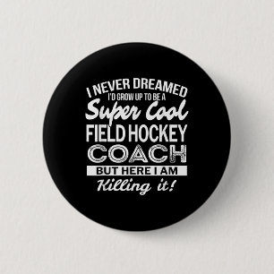 Hockeytrainer-Geschenk Lustiges T-Shirt zur Würdig Button