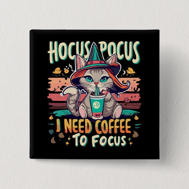 Hocus Focus - Ich brauche Kaffee, um mich zu konze Button (Vorderseite)