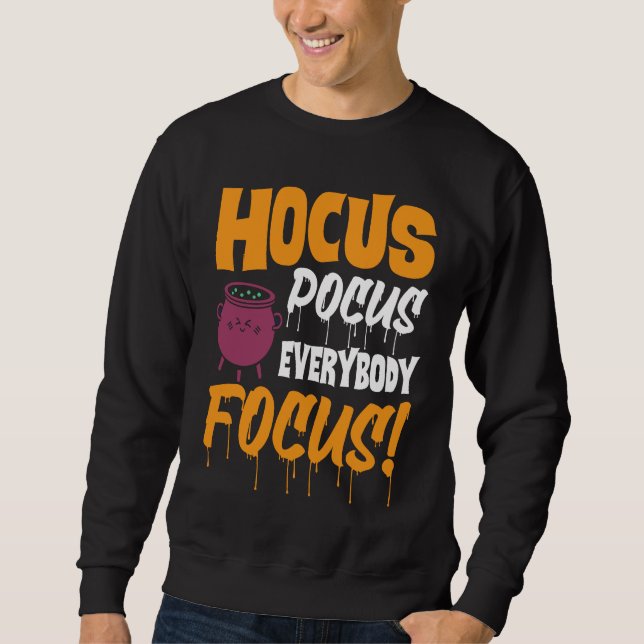 Hocus Pocus Everybody Focus   Haloween Sweatshirt (Vorderseite)