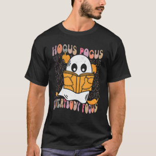 Hocus Pocus Everybody Focus Lehrer Spooky Ghost H T-Shirt
