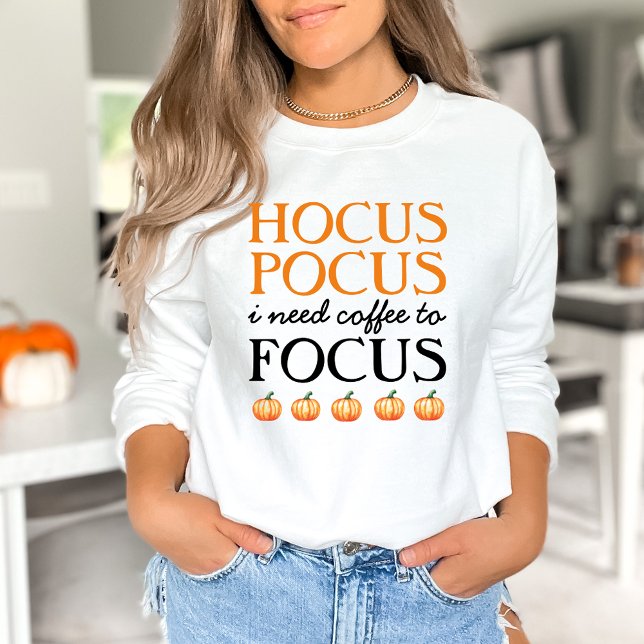 Hocus Pocus I brauche Kaffee zum Fokus Sweatshirt (Von Creator hochgeladen)