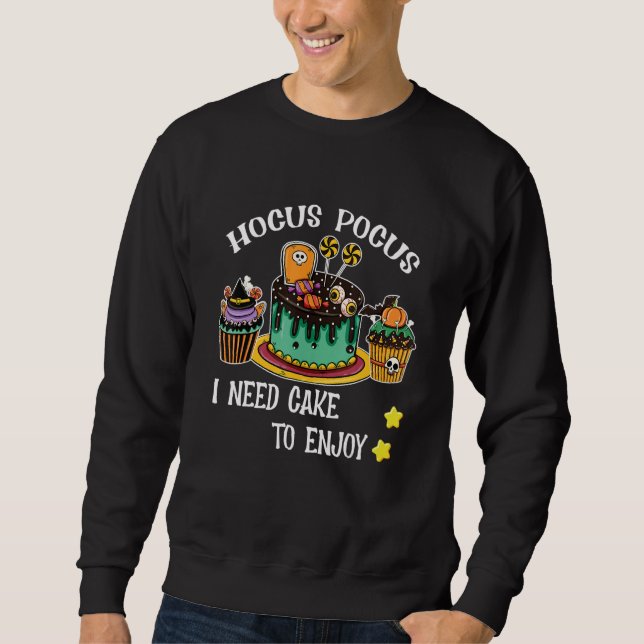 Hocus Pocus I Need Cake zum Spaß am Halloween-Lehr Sweatshirt (Vorderseite)