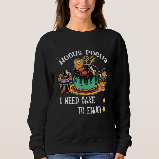 Hocus Pocus I Need Cake zum Spaß am Halloween-Lehr Sweatshirt (Vorderseite)