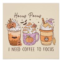 "Hocus Pocus I need coffee to focus"