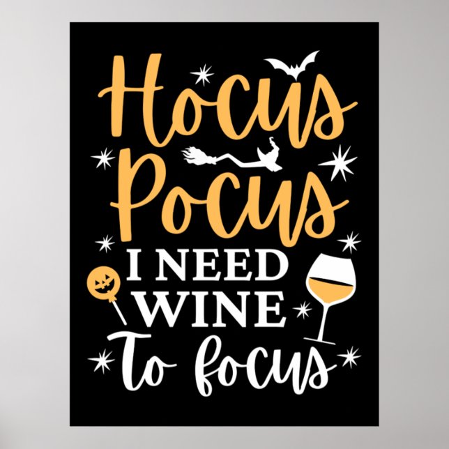 Hocus Pocus I Need Wine to Focus - Funny Halloween Poster (Vorne)