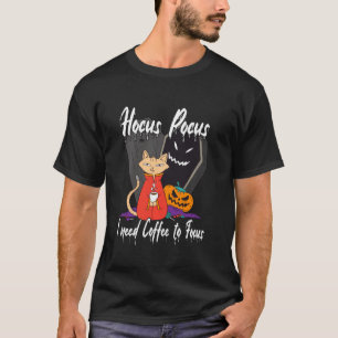 Hocus Pocus. Ich brauche Kaffee, um Katze und Kaff T-Shirt