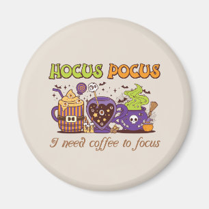 Hocus Pocus - Ich brauche Kaffee, um mich zu fokus Magnet