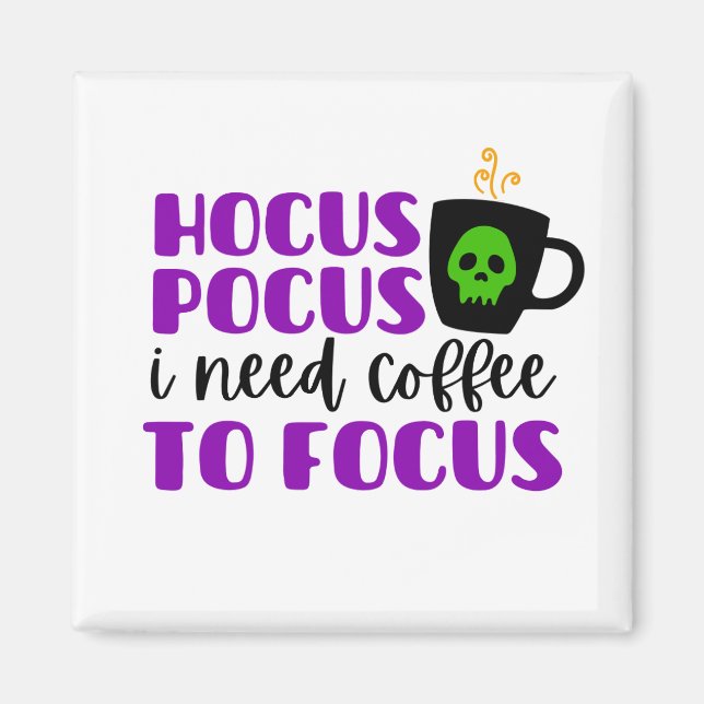 Hocus Pocus Ich brauche Kaffee, um mich zu fokussi Magnet (Vorne)