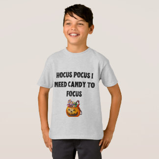 Hocus Pocus: Ich brauche Süßigkeiten, um mich zu f T-Shirt