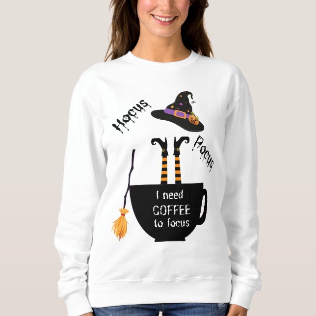 Hocus Pocus Kaffee zu Focus Halloween Sweatshirt (Vorderseite)