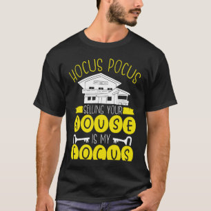 Hocus Pocus Verkauf Ihres Hauses ist mein Schwerpu T-Shirt