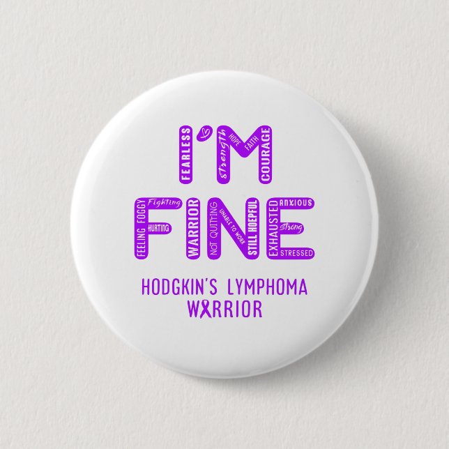 Hodgkin's Lymphoma Warrior - I BIN FINE Button (Vorderseite)