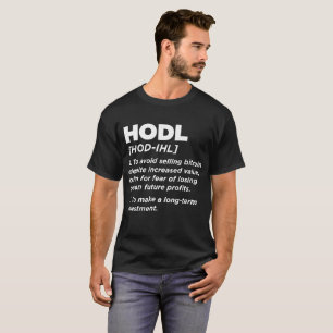 Hodl Meaning T-Shirt
