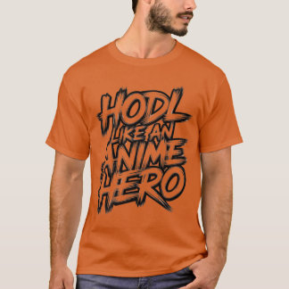 Hodl wie ein Anime-Held Fette Krypto-Anime-Kunst T-Shirt