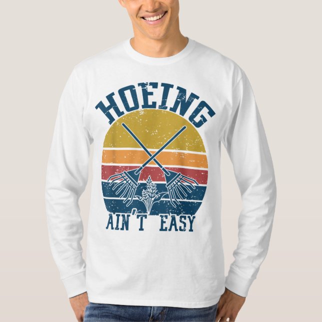 Hoeing Ain't Easy Funny Summer Gemüsegarten T-Shirt (Vorderseite)