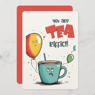 Hoffe, dein Geburtstag ist TEA-riffic!   Fun Card Einladung