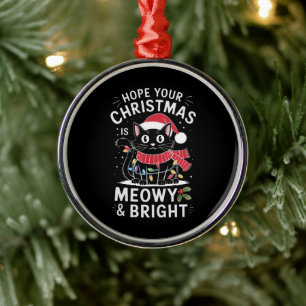 Hoffe, deine Weihnachten ist Meowy und helle Katze Ornament Aus Metall
