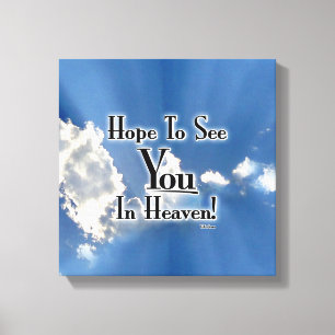 Hoffe dich im Himmel wiederzusehen! mit Wolken Leinwanddruck