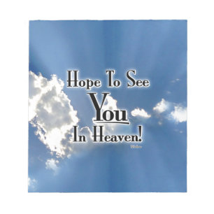 Hoffe dich im Himmel wiederzusehen! mit Wolken Notizblock
