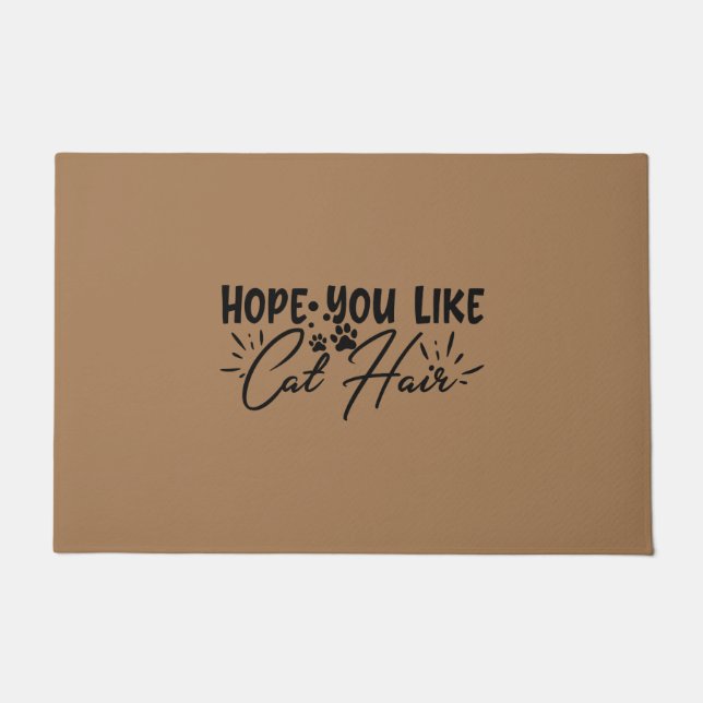 Hoffnung, dass du Cat Hair magst Fußmatte (Vorderseite)
