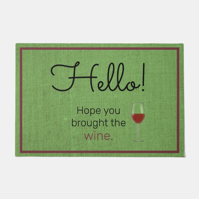 Hoffnung, dass du den Wein mitgebracht hast Fußmatte (Vorderseite)