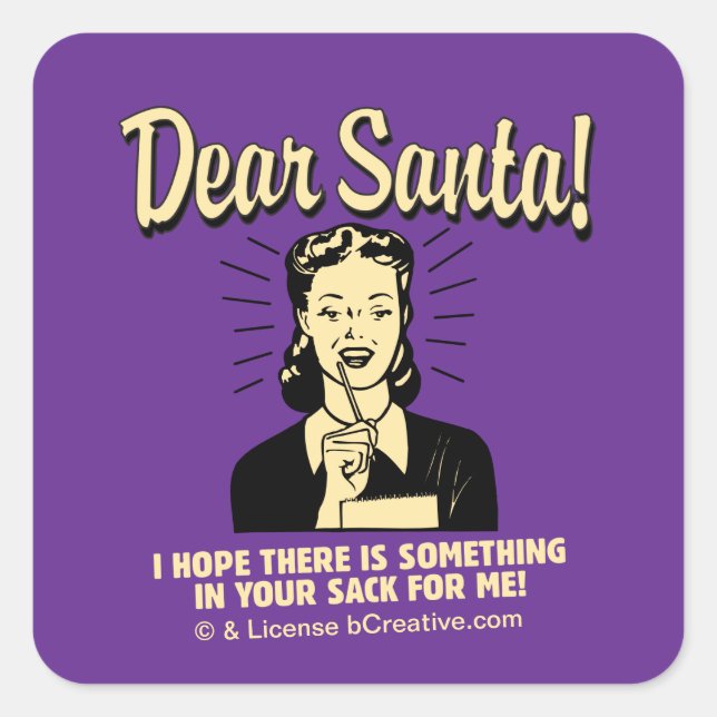 Hoffnung, dass etwas in deinem Sack für mich ist Quadratischer Aufkleber (Vorderseite)