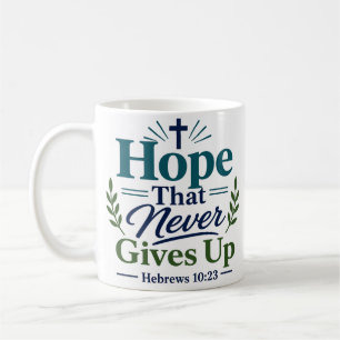 Hoffnung, die niemals aufgibt Christlicher Glauben Kaffeetasse