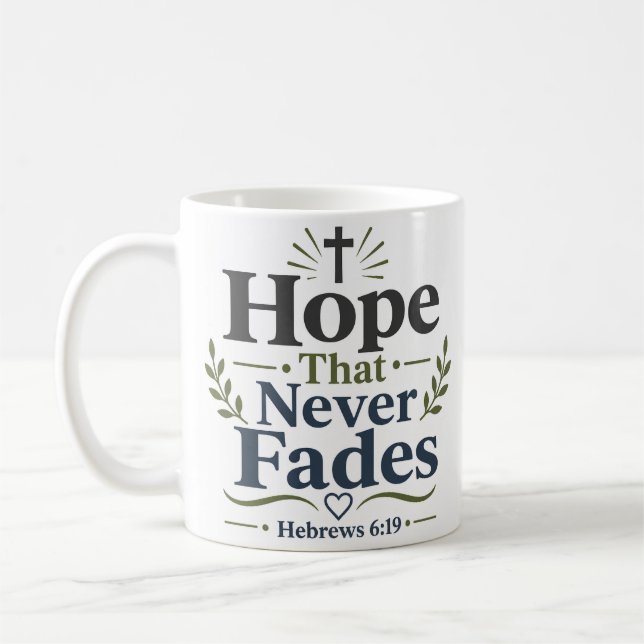 Hoffnung, die niemals verblasst Tägliche Glaubensa Kaffeetasse (Links)