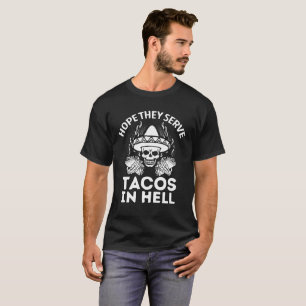 Hoffnung dienen sie Tacos Höllen-im mexikanischen T-Shirt