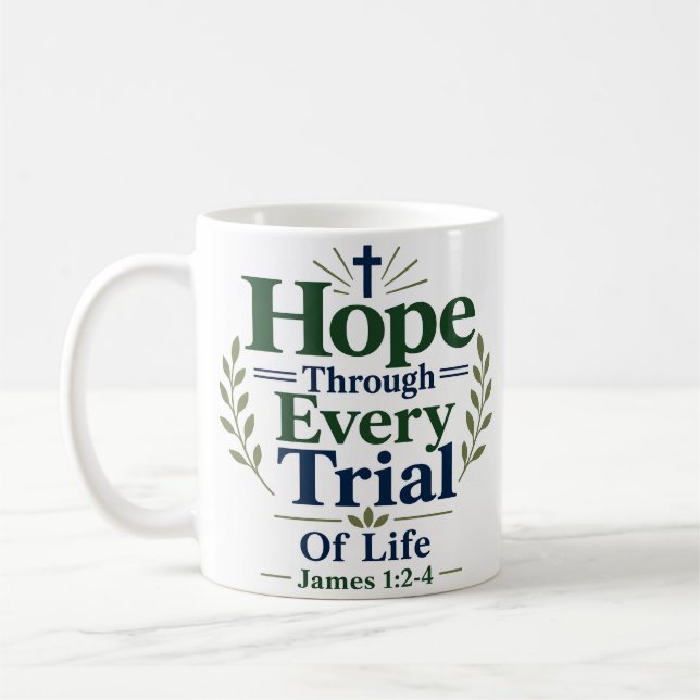 Hoffnung Durch Jede Lebensprüfung Bibel Inspiriert Kaffeetasse (Links)
