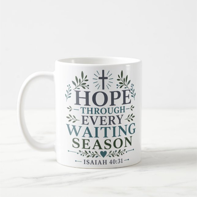 Hoffnung durch jede Wartesperiode Inspirierend Kaffeetasse (Links)