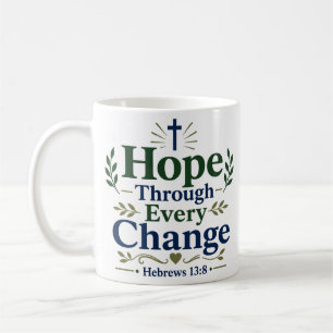 Hoffnung durch jeden Wandel Spirituelles Hoffnungs Kaffeetasse
